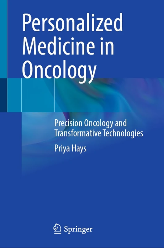 Personalized Medicine in Oncology: Precision Oncology and Transformative Technologies