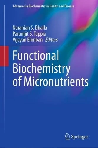 Functional Biochemistry of Micronutrients (Advances in Biochemistry in Health and Disease, 35)