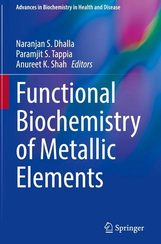 Functional Biochemistry of Metallic Elements (Advances in Biochemistry in Health and Disease, 36)