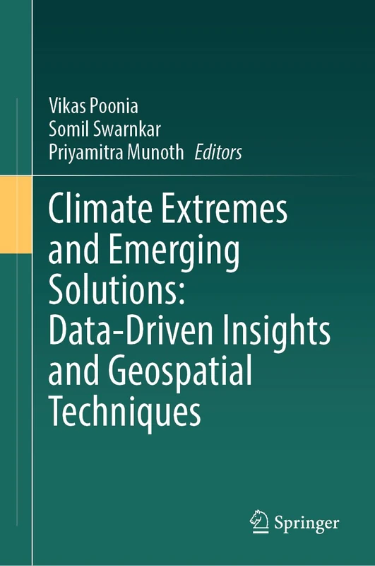 Climate Extremes and Emerging Solutions: Data-Driven Insights and Geospatial Techniques