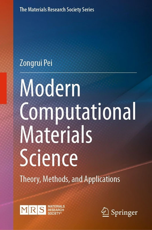 Modern Computational Materials Science: Theory, Methods, and Applications (The Materials Research Society Series)