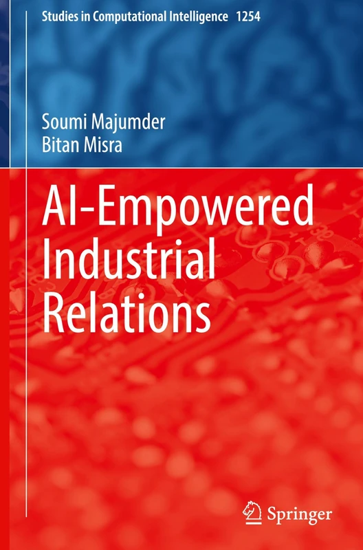 AI-Empowered Industrial Relations (Studies in Computational Intelligence, 1254)