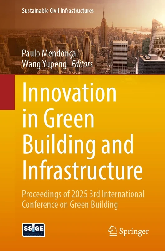 Innovation in Green Building and Infrastructure: Proceedings of 2025 3rd International Conference on Green Building (Sustainable Civil Infrastructures)