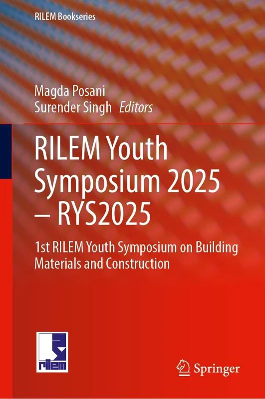 RILEM Youth Symposium 2025 – RYS2025: 1st RILEM Youth Symposium on Building Materials and Construction (RILEM Bookseries, 67)