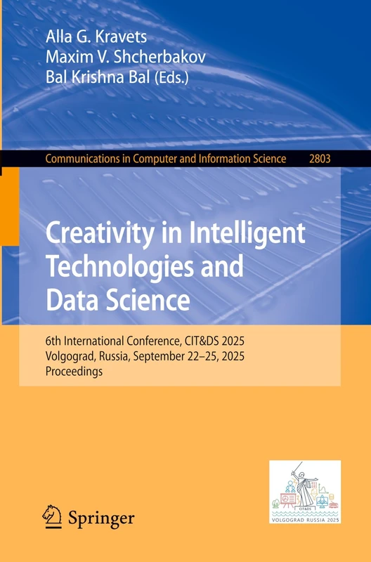 Creativity in Intelligent Technologies and Data Science: 6th International Conference, CIT&DS 2025, Volgograd, Russia, September 22–25, 2025, ... in Computer and Information Science, 2803) - Image 1