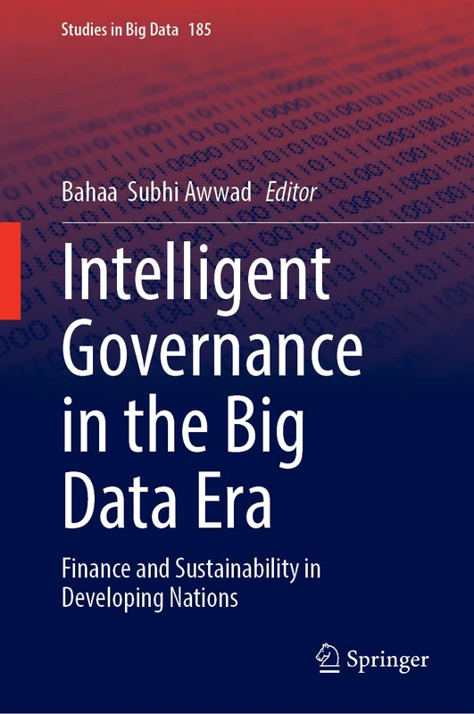 Intelligent Governance in the Big Data Era: Finance and Sustainability in Developing Nations (Studies in Big Data, 185)