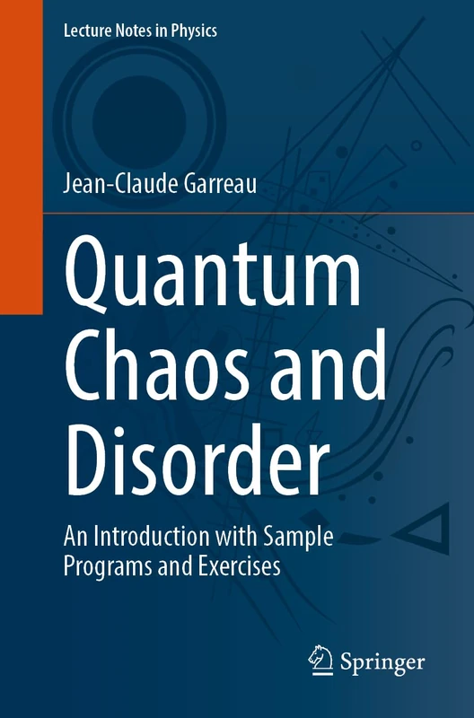 Quantum Chaos and Disorder: An Introduction with Sample Programs and Exercises (Lecture Notes in Physics, 1049)