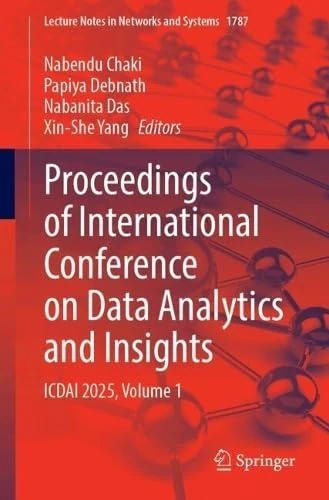 Proceedings of International Conference on Data Analytics and Insights: ICDAI 2025, Volume 1 (Lecture Notes in Networks and Systems, 1787)