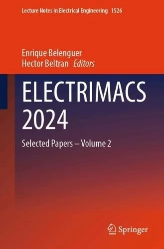ELECTRIMACS 2024: Selected Papers – Volume 2 (Lecture Notes in Electrical Engineering, 1526)