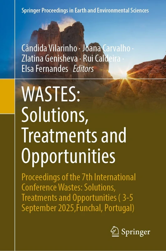 WASTES: Solutions, Treatments and Opportunities: Proceedings of the 7th International Conference Wastes: Solutions, Treatments and Opportunities ( 3-5 ... in Earth and Environmental Sciences)