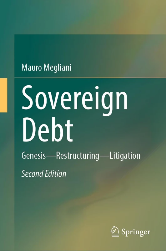 Springer - Sovereign Debt: Genesis - Restructuring - Litigation