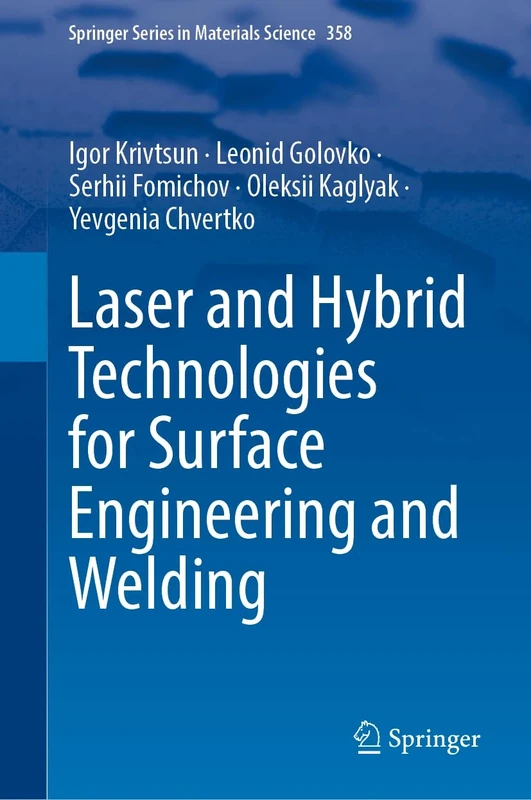 Laser and Hybrid Technologies for Surface Engineering and Welding (Springer Series in Materials Science, 358)