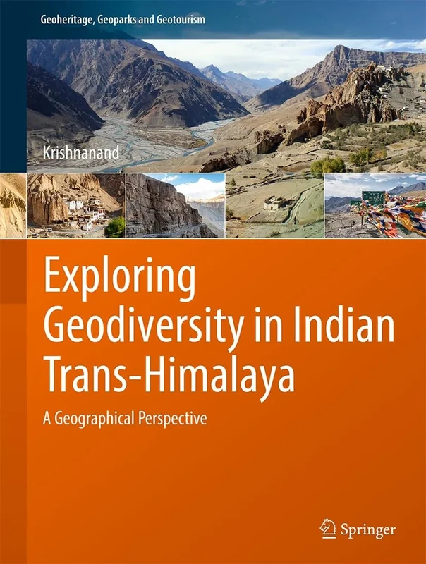 Exploring Geodiversity in Indian Trans-Himalaya: A Geographical Perspective (Geoheritage, Geoparks and Geotourism)