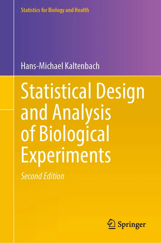 Statistical Design and Analysis of Biological Experiments (Statistics for Biology and Health)