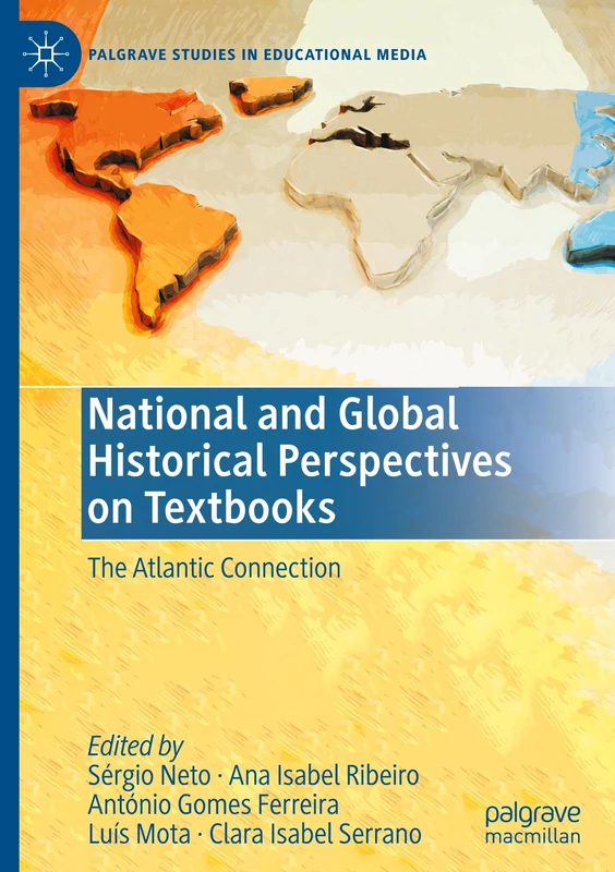 National and Global Historical Perspectives on Textbooks: The Atlantic Connection (Palgrave Studies in Educational Media)