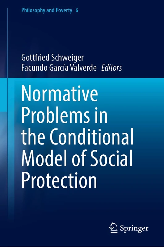 Normative Problems in the Conditional Model of Social Protection (Philosophy and Poverty, 6) - Image 1