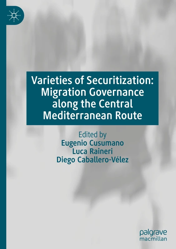 Varieties of Securitization: Migration Governance along the Central Mediterranean Route