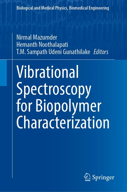 Vibrational Spectroscopy for Biopolymer Characterization (Biological and Medical Physics, Biomedical Engineering)