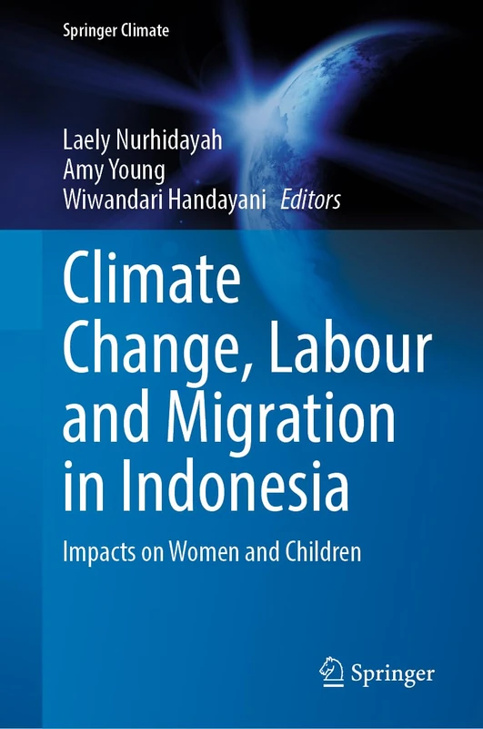 Climate Change, Labour and Migration in Indonesia: Impacts on Women and Children (Springer Climate)