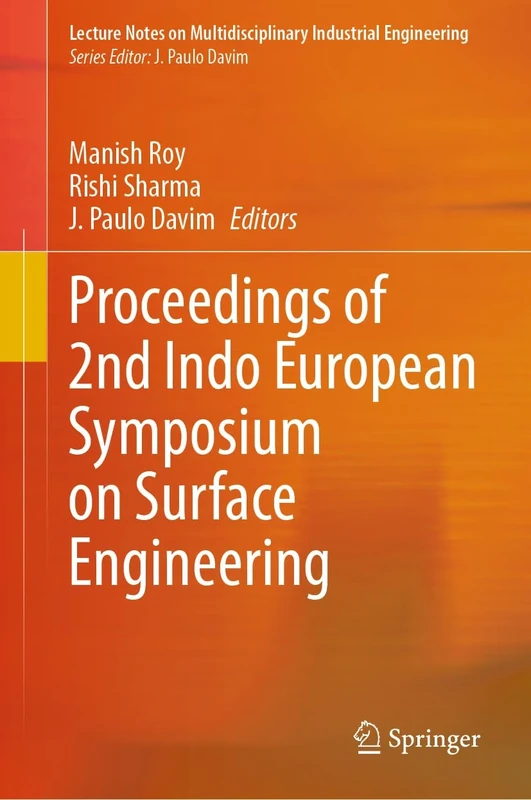 Proceedings of 2nd Indo European Symposium on Surface Engineering (Lecture Notes on Multidisciplinary Industrial Engineering)