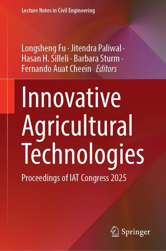 Innovative Agricultural Technologies: Proceedings of IAT Congress 2025 (Lecture Notes in Civil Engineering, 805)