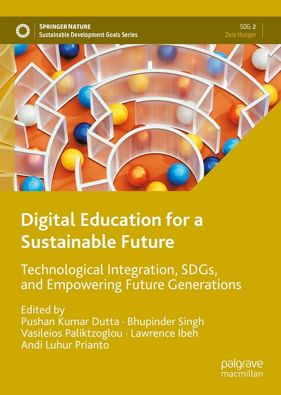 Digital Education for a Sustainable Future: Technological Integration, SDGs, and Empowering Future Generations (Sustainable Development Goals Series)