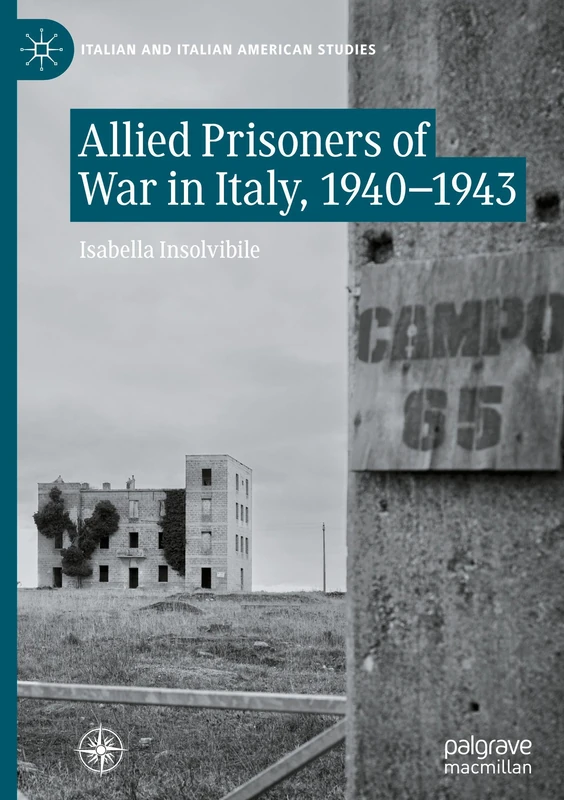 Allied Prisoners of War in Italy, 1940–1943 (Italian and Italian American Studies)