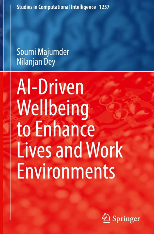 AI-Driven Wellbeing to Enhance Lives and Work Environments (Studies in Computational Intelligence, 1257)