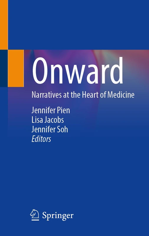 Onward: Narratives at the Heart of Medicine