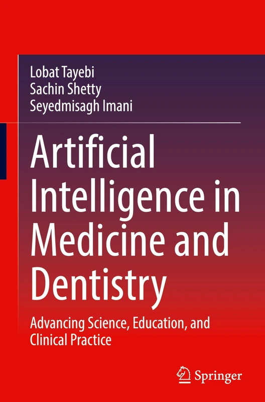 Artificial Intelligence in Medicine and Dentistry: Advancing Science, Education, and Clinical Practice