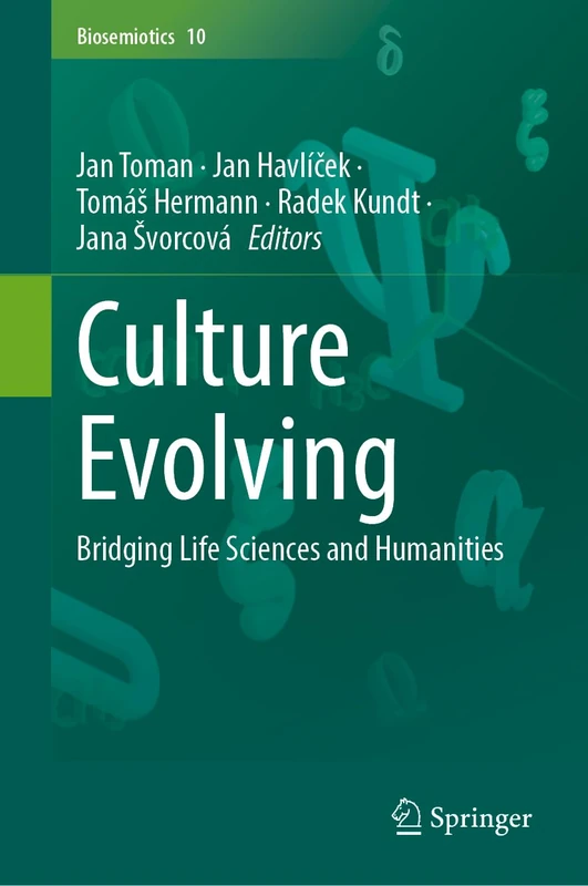 Culture Evolving: Bridging Life Sciences and Humanities (Biosemiotics, 10)