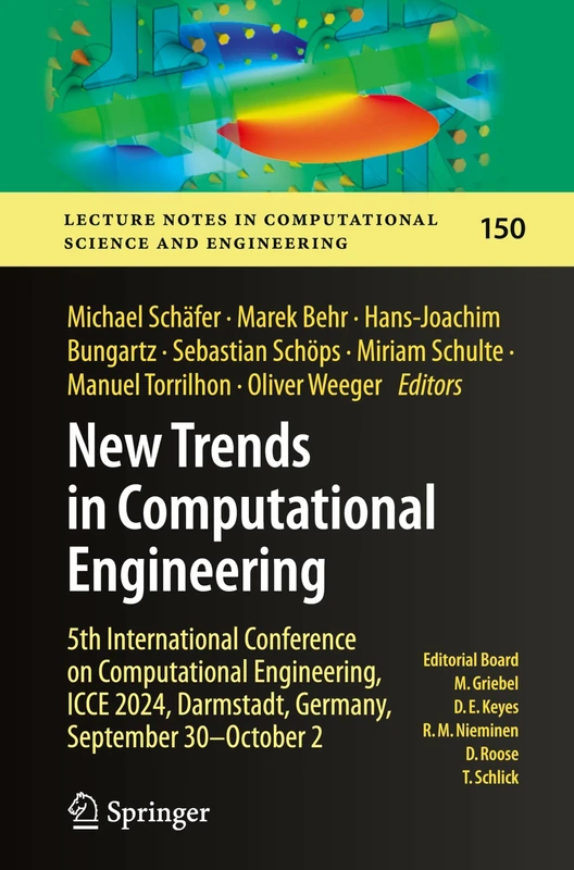 New Trends in Computational Engineering: 5th International Conference on Computational Engineering, ICCE 2024, Darmstadt, Germany, September ... Computational Science and Engineering, 150)