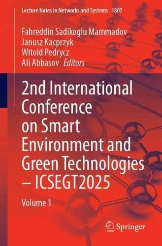 2nd International Conference on Smart Environment and Green Technologies – ICSEGT2025: Volume 1 (Lecture Notes in Networks and Systems, 1807)
