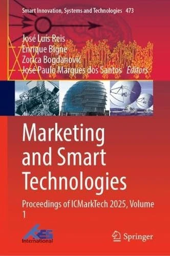 Marketing and Smart Technologies: Proceedings of ICMarkTech 2025, Volume 1 (Smart Innovation, Systems and Technologies, 473)