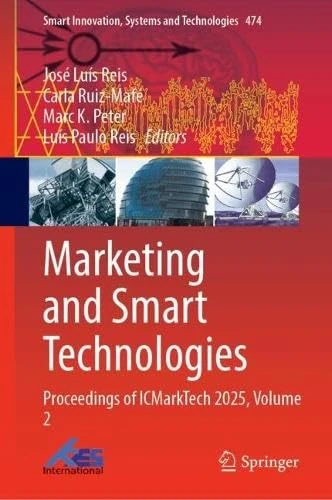 Marketing and Smart Technologies: Proceedings of ICMarkTech 2025, Volume 2 (Smart Innovation, Systems and Technologies, 474)