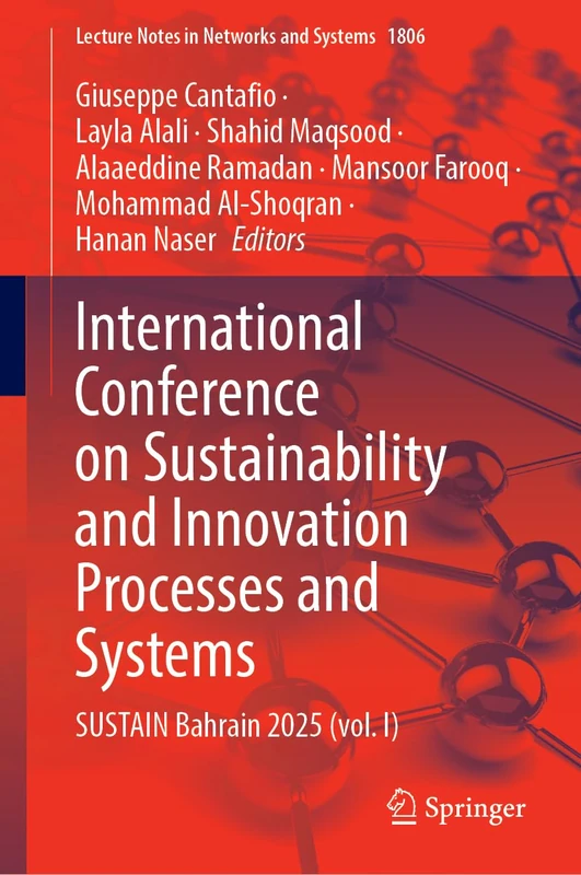 International Conference on Sustainability and Innovation Processes and Systems: SUSTAIN Bahrain 2025, Volume 1 (Lecture Notes in Networks and Systems, 1806)
