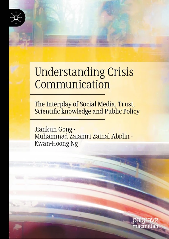Understanding Crisis Communication: The Interplay of Social Media, Trust, Scientific knowledge and Public Policy