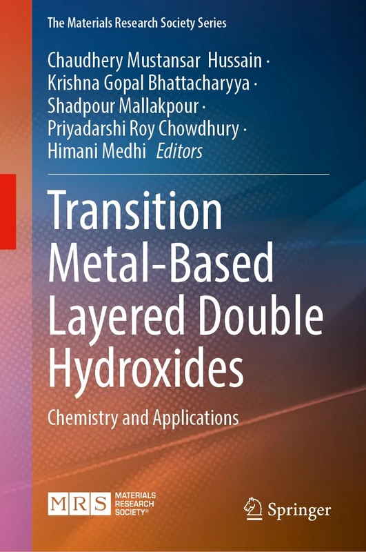 Transition Metal-Based Layered Double Hydroxides: Chemistry and Applications (The Materials Research Society Series)