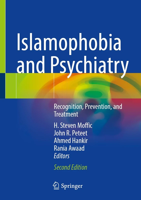 Islamophobia and Psychiatry: Recognition, Prevention, and Treatment