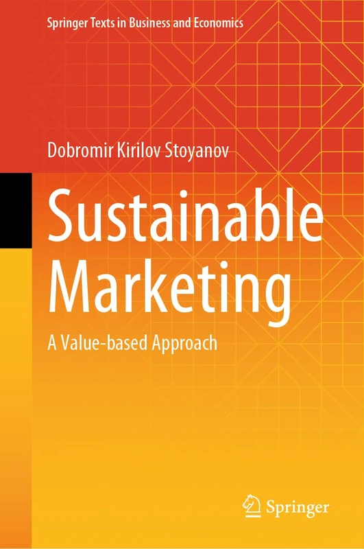 Sustainable Marketing: A Value-based Approach (Springer Texts in Business and Economics)