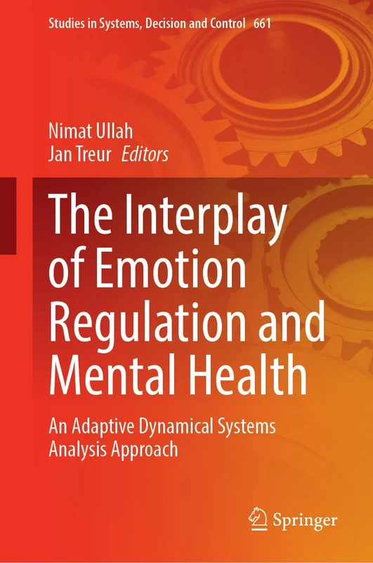 The Interplay of Emotion Regulation and Mental Health: An Adaptive Dynamical Systems Analysis Approach (Studies in Systems, Decision and Control, 661)