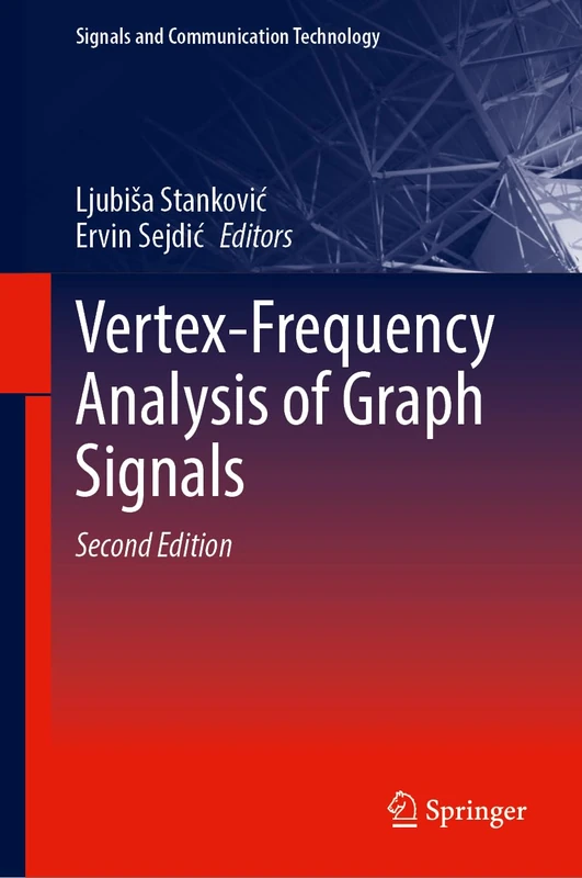 Vertex-Frequency Analysis of Graph Signals (Signals and Communication Technology)