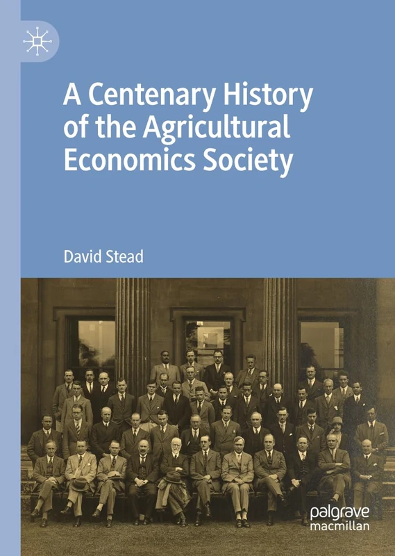 MACMILLAN - A Centenary History of the Agricultural Economics Society