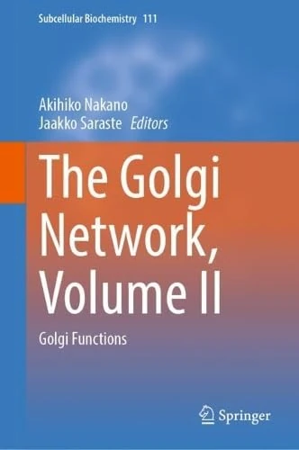 The Golgi Network, Volume II: Golgi Functions (Subcellular Biochemistry, 111)