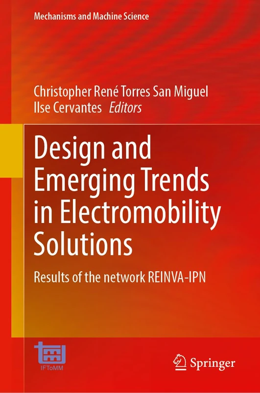 Design and Emerging Trends in Electromobility Solutions: Results of the Network REINVA-IPN (Mechanisms and Machine Science, 202)