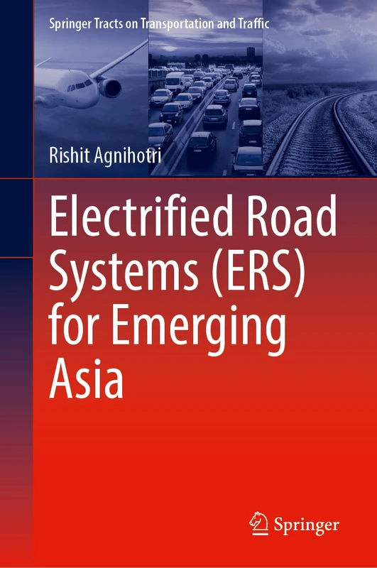 Electrified Road Systems (ERS) for Emerging Asia (Springer Tracts on Transportation and Traffic, 24) - Image 1