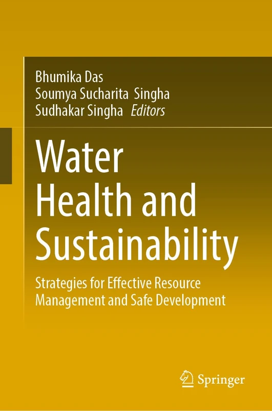 Water Health and Sustainability: Strategies for Effective Resource Management and Safe Development