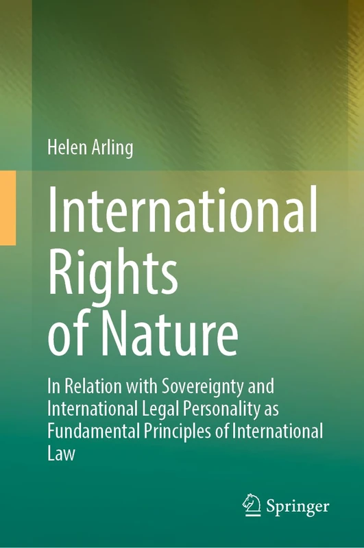 International Rights of Nature: In Relation with Sovereignty and International Legal Personality as Fundamental Principles of International Law