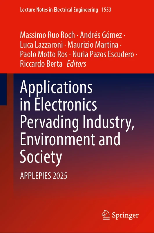 Applications in Electronics Pervading Industry, Environment and Society: APPLEPIES 2025 (Lecture Notes in Electrical Engineering, 1553)