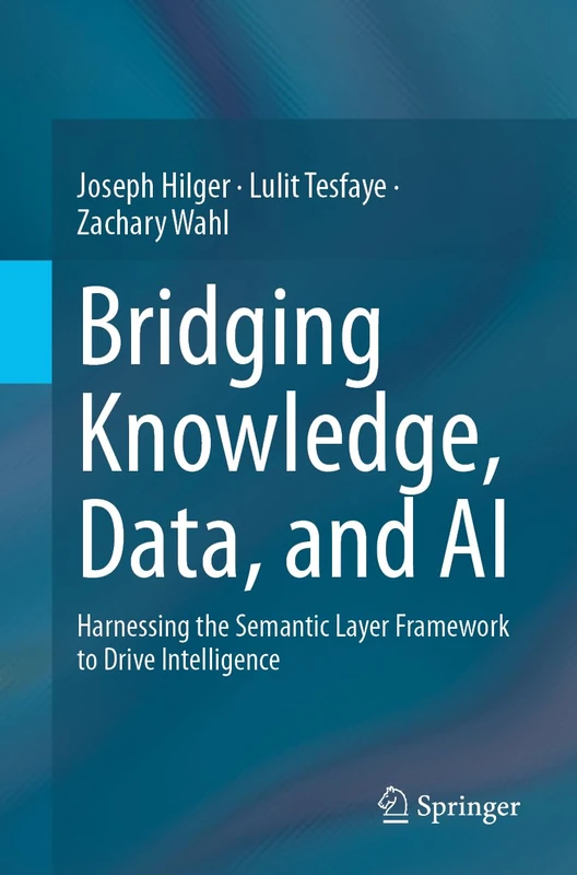 Bridging Knowledge, Data, and AI: Harnessing the Semantic Layer Framework to Drive Intelligence